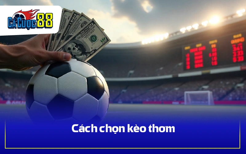 Cách chọn kèo thơm