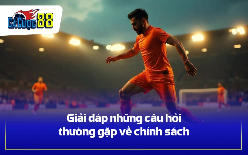 Giải đáp những câu hỏi thường gặp về chính sách