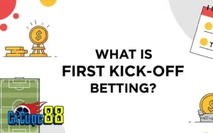 Khái niệm dễ hiểu về kèo giao bóng trước là gì?